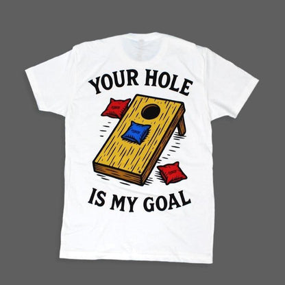Your Hole Is My Goal Tee - White